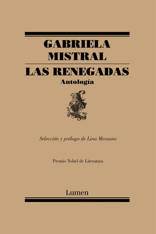 LAS RENEGADAS | GABRIELA MISTRAL