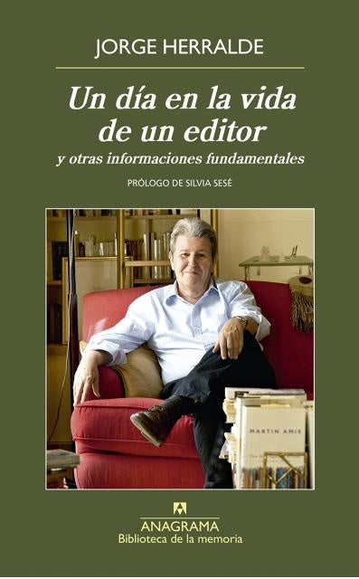 Un día en la vida de un editor y otras informaciones fundamentales | JORGE HERRALDE