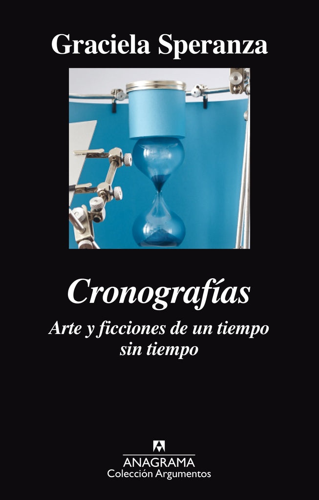 Cronografías. Arte y ficciones de un tiempo sin tiempo | GRACIELA SPERANZA