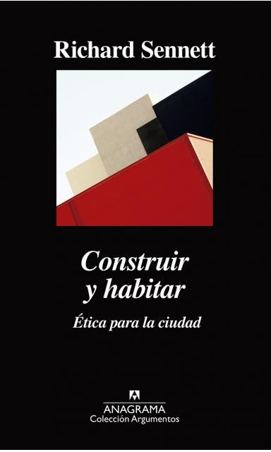 Construir y habitar. Ética para la ciudad | RICHARD SENNETT