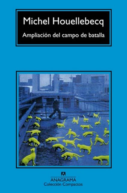 Ampliación del campo de batalla | MICHEL HOUELLEBECQ