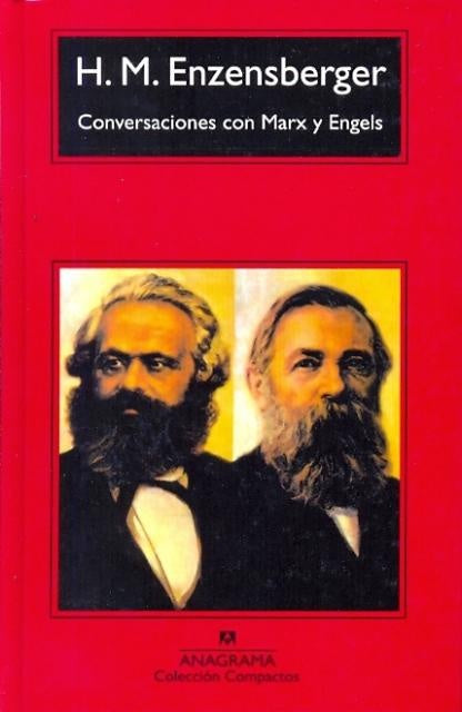 Conversaciones con Marx y Engels | H. M. ENZENSBERGER