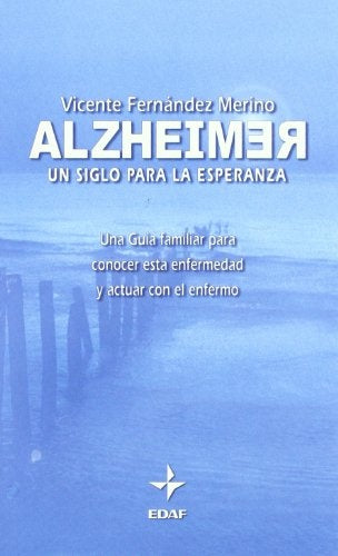 ALZHEIMER. UN SIGLO PARA LA ESPERANZA | VICENTE FERNANDEZ MERINO