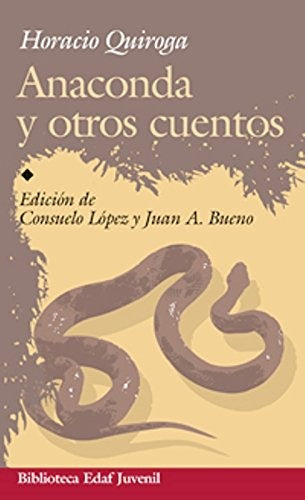 ANACONDA Y OTROS CUENTOS | HORACIO QUIROGA