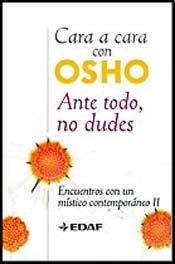 CARA A CARA CON OSHO. ANTE TODO, NO DUDE | OSHO