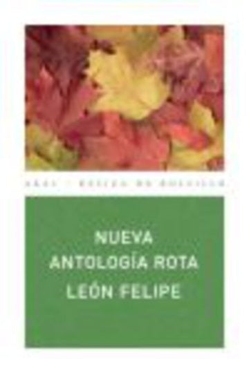 Nueva antología rota | LEON FELIPE