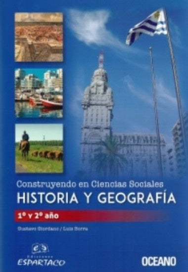 Historia y geografía. 1º y 2º año. Construyendo en ciencias sociales | Gustavo Giordano - Luis Borra