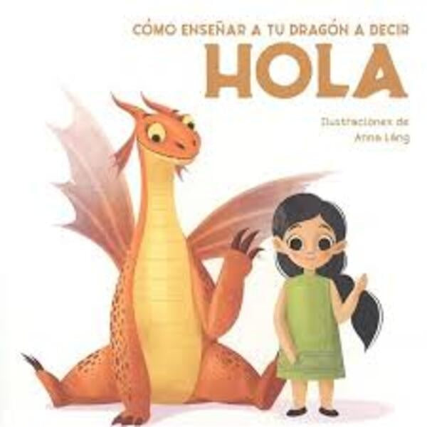 Cómo enseñar a un Dragón a decir Hola | Anna Láng