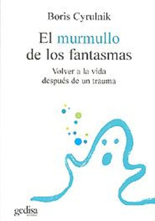 El murmullo de los fantasmas | Boris Cyrulnik