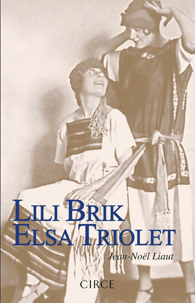 Lili Brik - Elsa Triolet | Jean-Noël Liaut