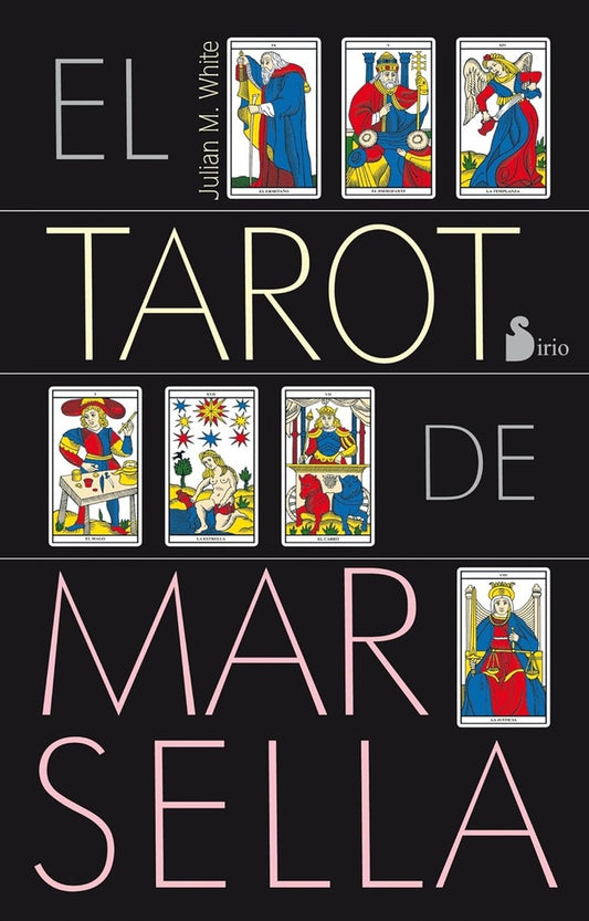 El Tarot de Marsella (Libro + cartas) | JULIAN M. WHITE