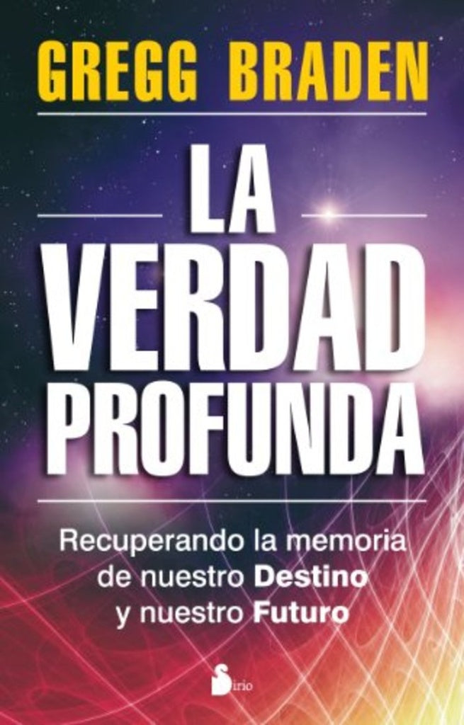 La verdad profunda | GREGG BRADEN