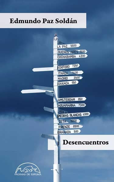 DESENCUENTROS | EDMUNDO PAZ SOLDAN