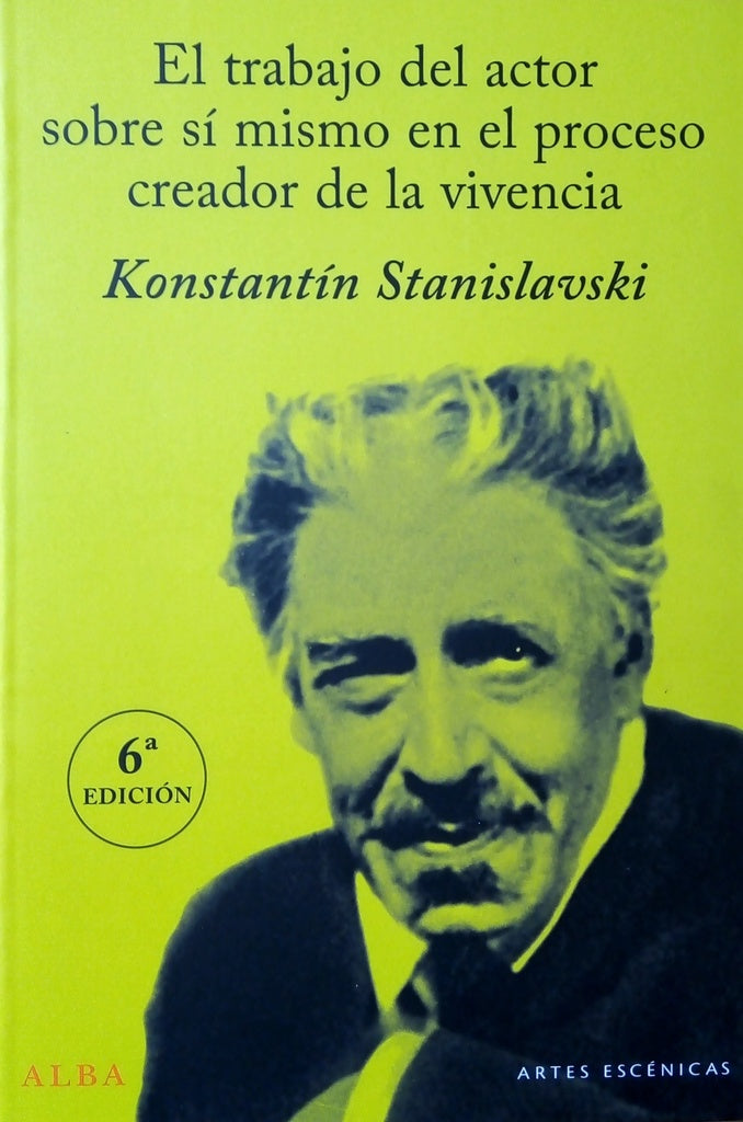 El trabajo del actor sobre sí mismo en el proceso creador de la vivencia | KONSTANTIN STANISLAVSKI