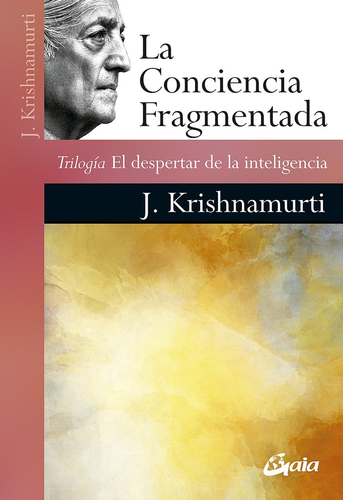 La Conciencia Fragmentada | J. KRISHNAMURTI