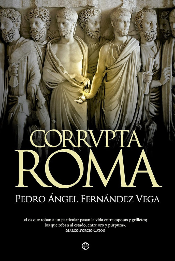CORRUPTA ROMA | PEDRO ANGEL FERNANDEZ VEGA