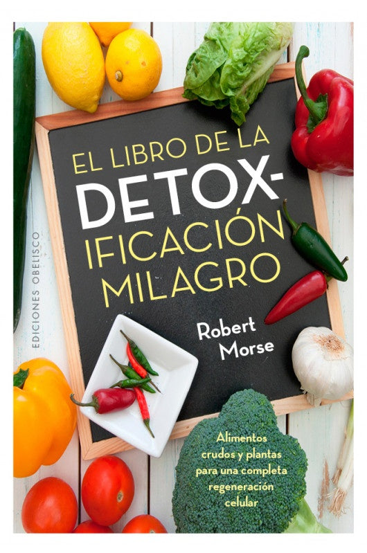 El libro de la detoxificación milagro | Robert Morse