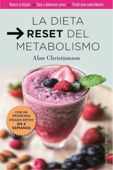 La dieta reset del metabilismo | ALAN CHRISTIANSON