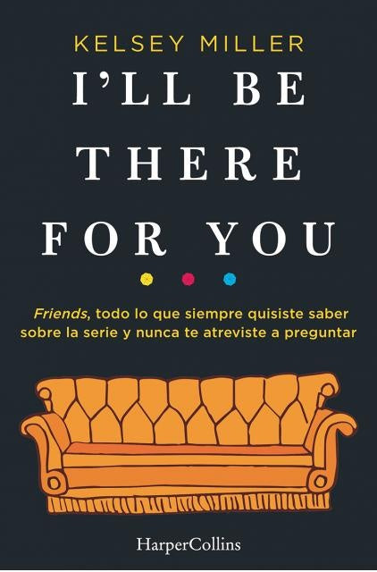 I'll Be There for You | Kelsey Miller