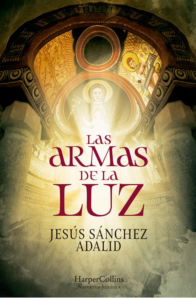 Las armas de la luz | Jesús Sánchez Adalid