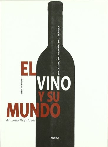 El vino y su mundo | ANTONIO REY HAZAS
