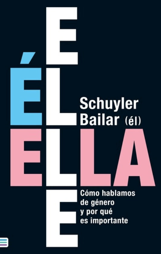 Él/Ella/Elle | SCHUYLER BAILAR