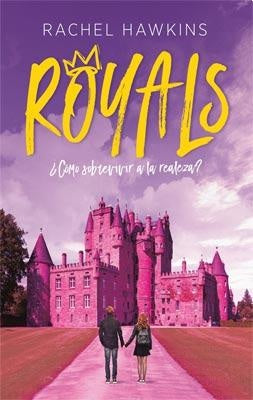 Royals ¿Cómo sobrevivir a la realeza? | Rachel Hawkins