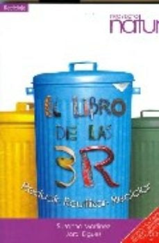El libro de las 3 R. Reducir. Reutilizar. Reciclar | SUSANA MARTINEZ - JORDI BIGUES