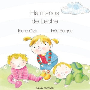 HERMANOS DE LECHE | OLZA, IBONE/ BURGOS, INES