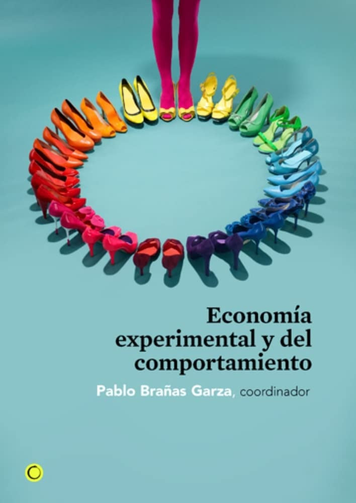 Economía experimental y del comportamiento | Pablo (coord) Brañas Garza