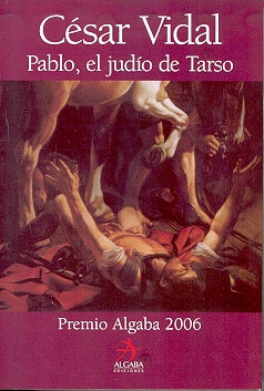 Pablo, el judío de Tarso | César Vidal