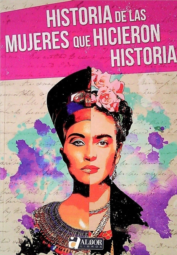 Historia de las mujeres que hicieron historia | Varios autores