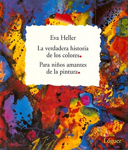 LA VERDADERA HISTORIA DE LOS COLORES | EVA HELLER