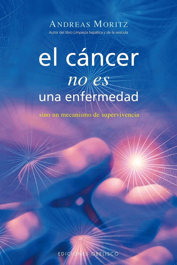 El cáncer no es una enfermedad | ANDREA MORITZ