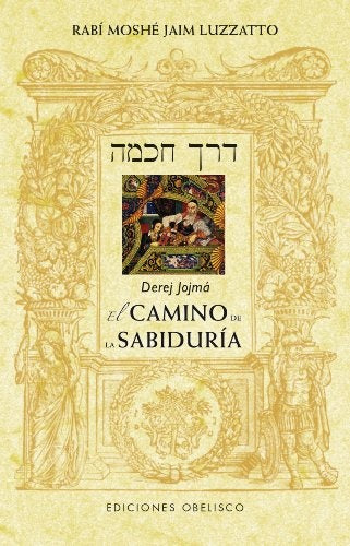 El camino de la sabiduría (Derej Jojmá) | RABI MOSHE JAM LUZZATTO