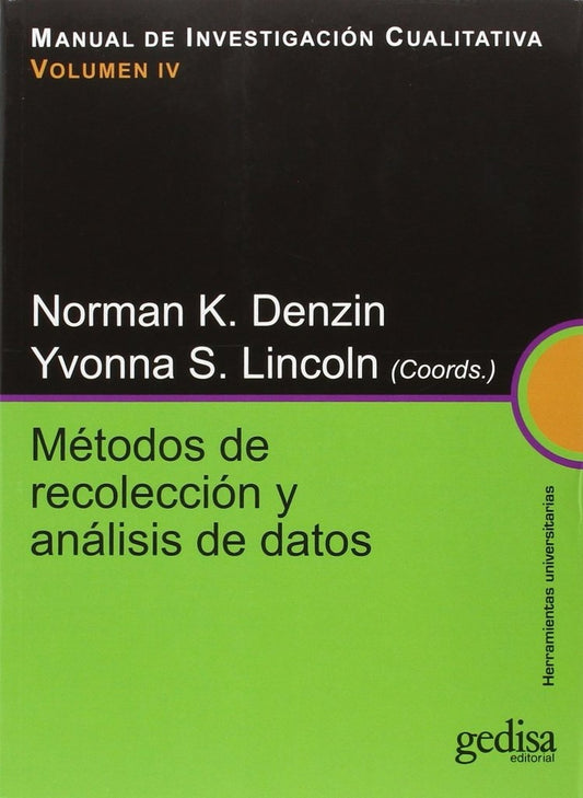Manual de investigación cualitativa. Vol IV. Métodos | NORMAN K. DENZIN - YVONNA S. LINCOLN