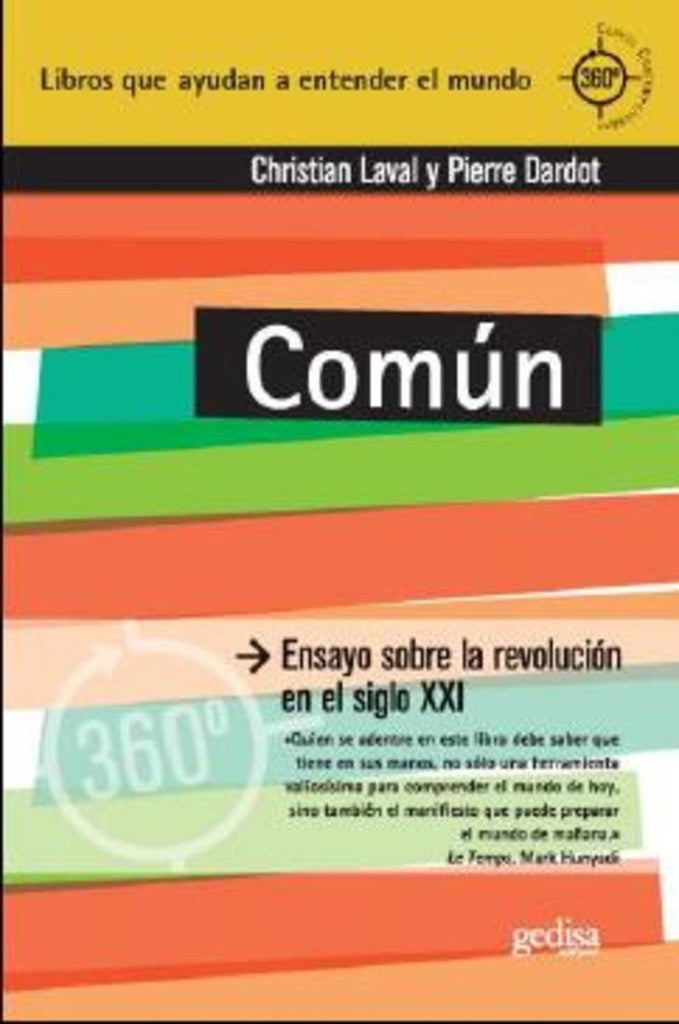 Común. Ensayo sobre la revolución del siglo XXI | CHRISTIAN LAVAL Y PIERRE DARDOT