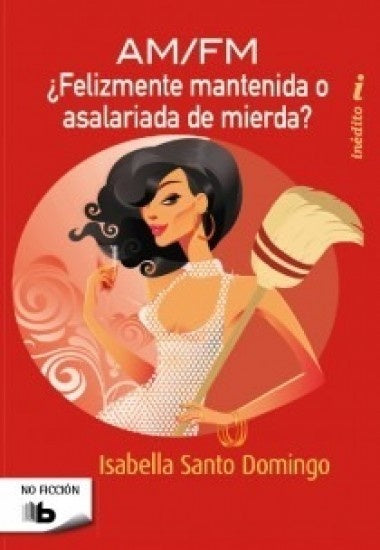 AM/FM ¿Felizmente mantenida o asalariada de mierda? | ISABE SANTO DOMINGO