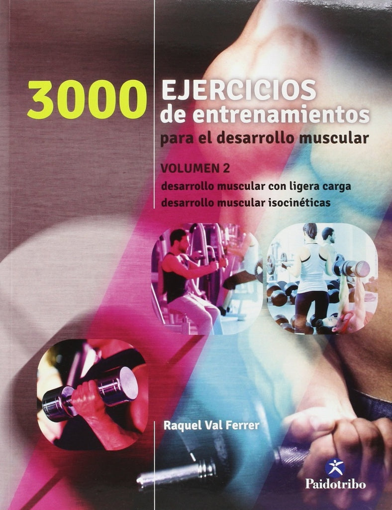 3000 ejercicios de entrenamientos para el desarrollo muscular. Volúmen 2 | VAL FERRER