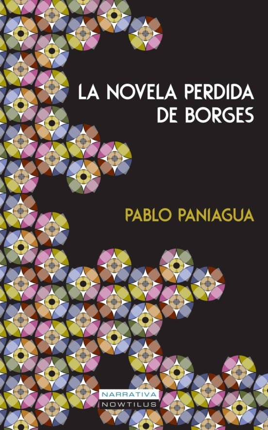 LA NOVELA PERDIDA DE BORGES | PABLO PANIAGUA