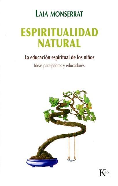 ESPIRITUALIDAD NATURAL - LA EDUCACION ESPIRITUAL DE LOS NIÑOS | LAIA MONSERRAT