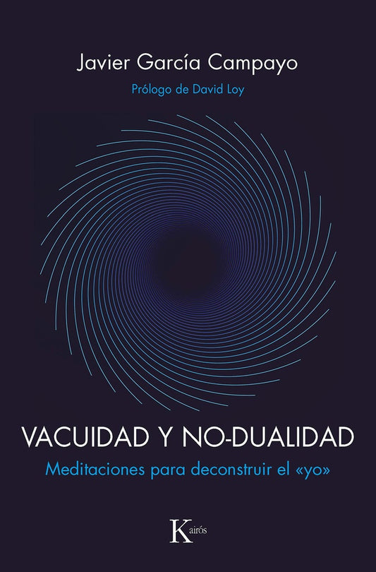 Vacuidad y no-dualidad: Meditaciones para deconstruir el "yo" | GARCIA CAMPAYO JAVIER