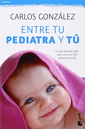 Entre tu pediatra y tú | CARLOS GONZALEZ