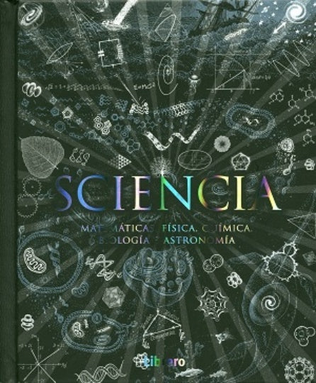 Sciencia. Matemáticas, física, química, biología y astronomía | Librero