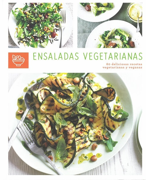 Ensaladas vegetarianas. 60 deliciosas recetas vegetarianas y veganas | Librero