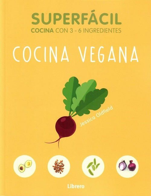 Cocina vegana: Superfácil | JESSICA OLDFIELD