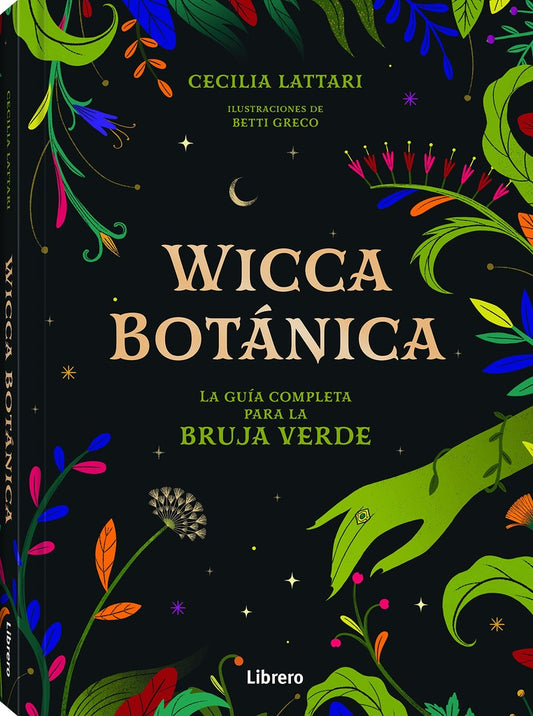 Wicca Botánica. La guía completa para la bruja verde | Cecilia Lattari