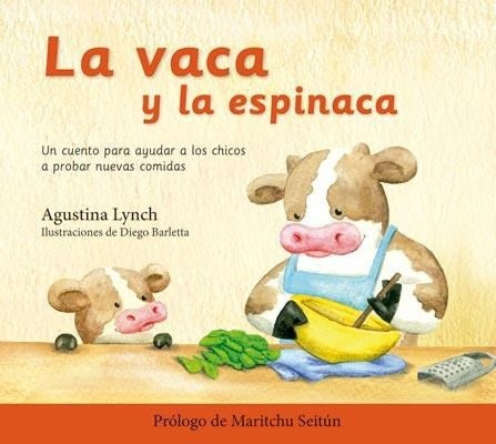 La vaca y la espinaca | AGUSTINA LYNCH