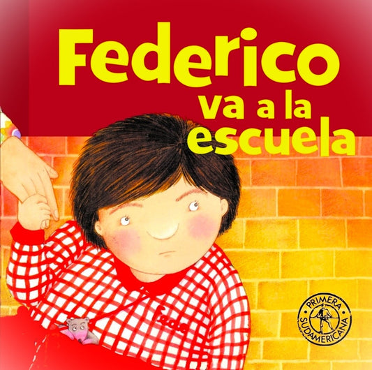 Federico va a la escuela.  Federico crece | GRACIELA MONTES