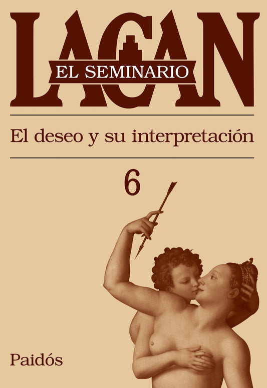 El seminario 6. El deseo y la interpretación | JACQUES LACAN